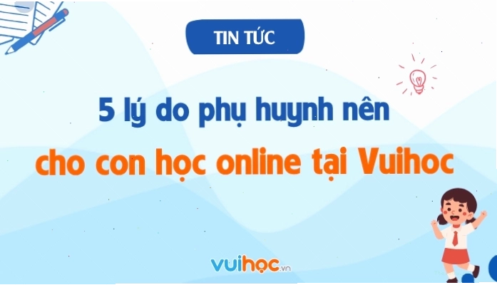 Khóa học Toán trực tuyến tại Vuihoc giúp nâng cao kiến thức