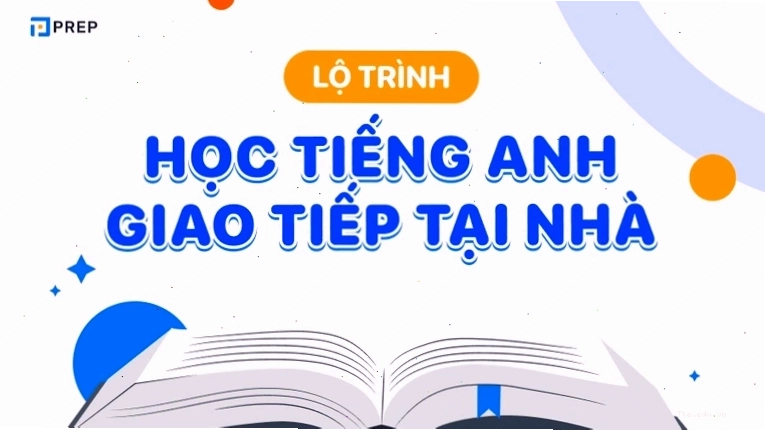 Lộ trình học tiếng Anh giao tiếp hiệu quả tại nhà