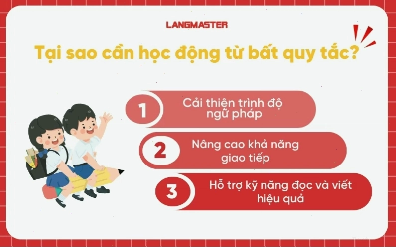 Lý do tại sao người học cần tập trung vào động từ bất quy tắc