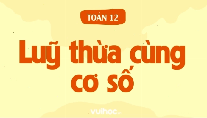 Minh họa quy tắc lũy thừa cùng cơ số