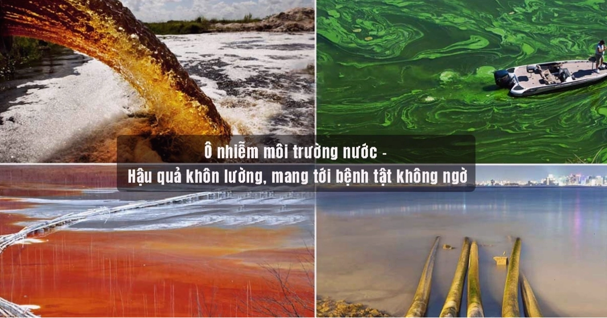 Ô nhiễm môi trường nước mang tới bệnh tật và hậu quả khôn lường