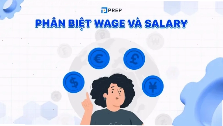 Phân biệt Wage và Salary trong tiếng Anh