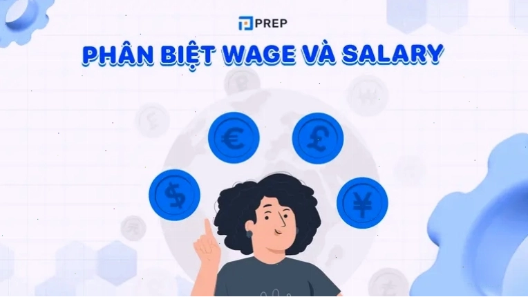Phân biệt Wage và Salary trong tiếng Anh