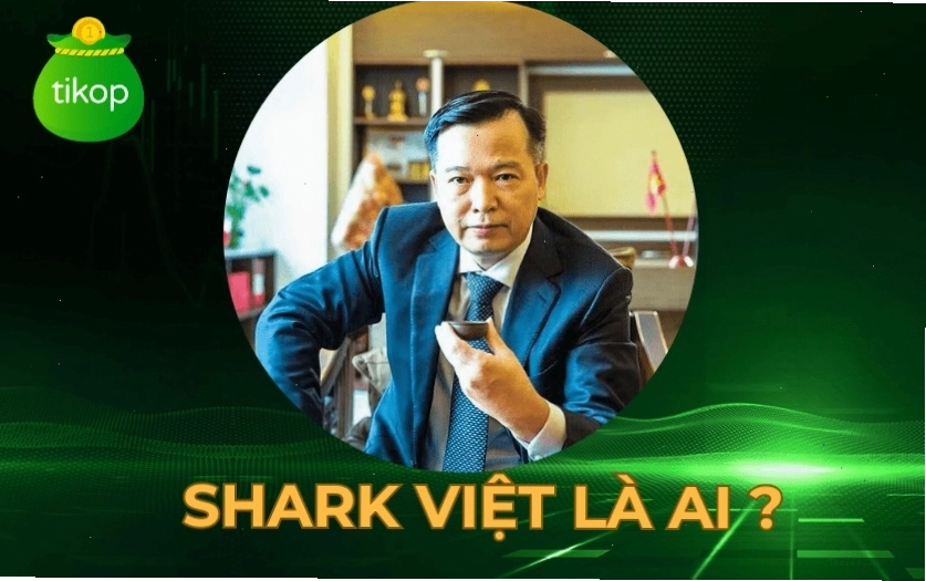 Shark Việt là ai? Tiểu sử và hành trình khởi nghiệp của shark Việt