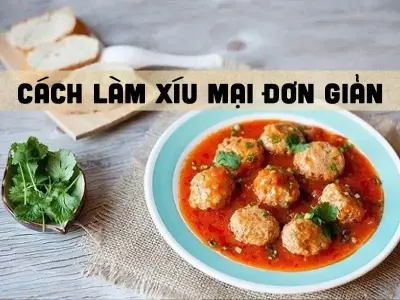Học ngay cách làm xíu mại ngon tại nhà đơn giản dễ thực hiện