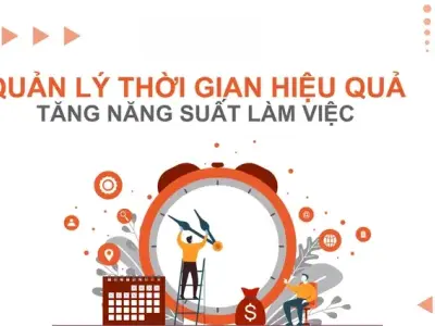 Cách quản lý thời gian hiệu quả giúp tăng năng suất làm việc