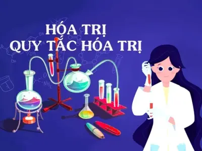 Quy tắc hóa trị trong hóa học và cách áp dụng chính xác