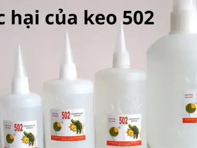 Tác hại của keo 502 bạn cần biết để bảo vệ sức khỏe gia đình