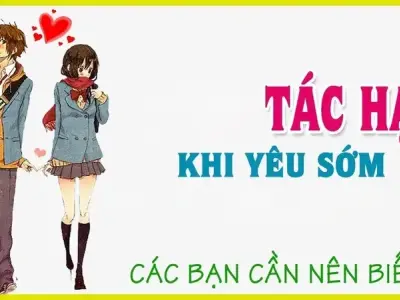 Tác hại yêu sớm và hướng dẫn giúp tuổi teen tránh rủi ro