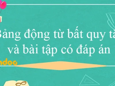 Bài tập động từ bất quy tắc: Nắm vững ngữ pháp tiếng Anh