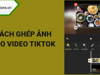 Bí quyết làm video TikTok bằng hình ảnh nhanh, đẹp và ấn tượng