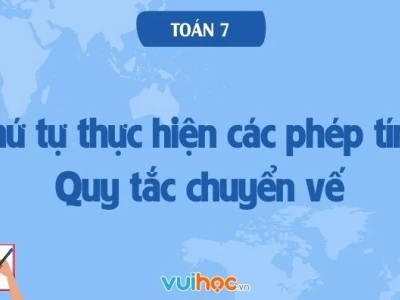 Giải bài 4: Quy tắc dấu ngoặc và quy tắc chuyển vế Toán 7