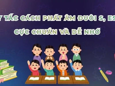 Quy tắc phát âm đuôi s, es trong tiếng Anh: Hướng dẫn chi tiết
