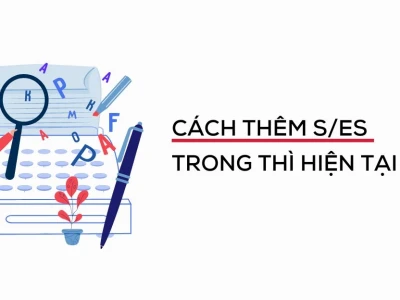 Quy tắc thêm s/es trong thì hiện tại đơn chuẩn xác nhất