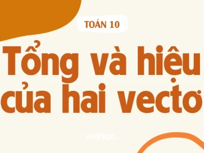 Quy tắc trừ vecto: Kiến thức trọng tâm và bài tập vận dụng