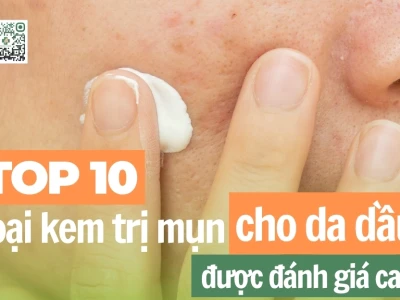 Top Kem Trị Mụn Hiệu Quả Cho Da Dầu Trong Năm 2026